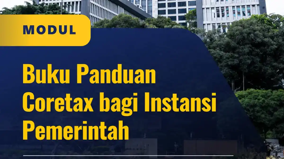 DJP Terbitkan Panduan Lengkap Coretax bagi Instansi Pemerintah
