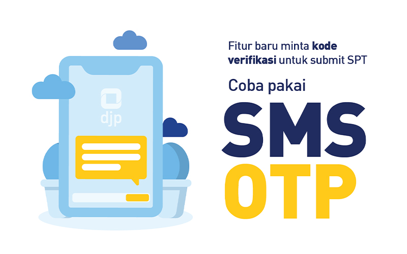 Ingin Bisa Minta Kode Verifikasi E-Filing Lewat SMS OTP? Ini Caranya