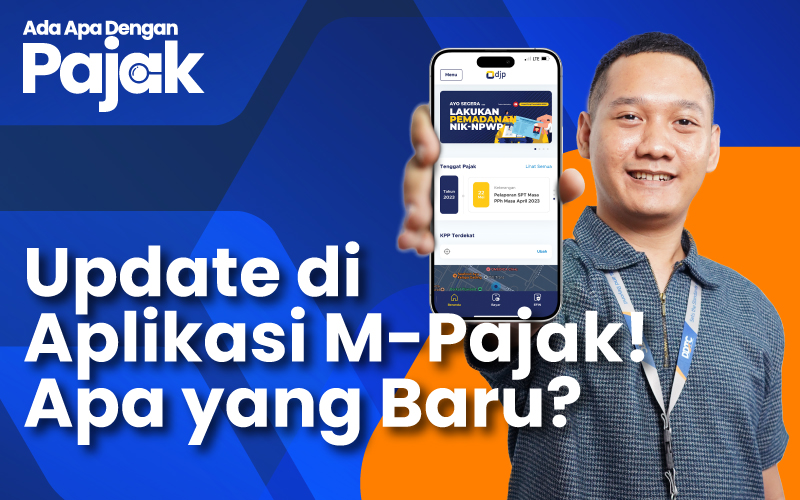 Ada Update Fitur di Aplikasi M-Pajak! Apa yang Baru?