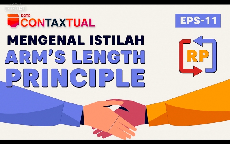Apa itu Arm’s Length Principle? Simak Penjelasannya di Video Ini
