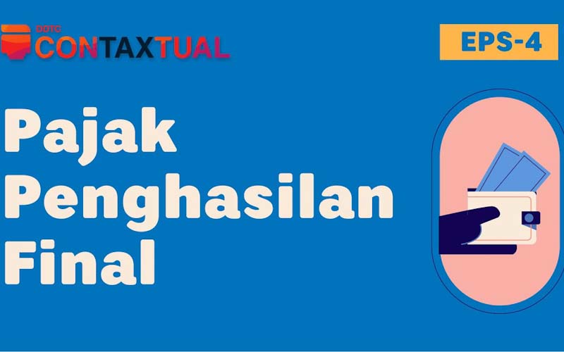 Apa Itu Pajak Penghasilan Final? Simak Penjelasannya di Video Ini