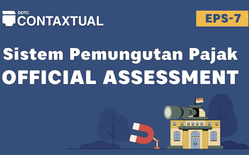 Apa Itu Sistem Pemungutan Pajak Official Assessment? Simak Video Ini