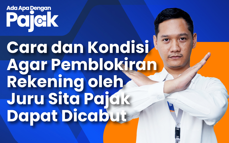 Begini Cara Agar Pemblokiran Rekening oleh Juru Sita Dapat Dicabut!