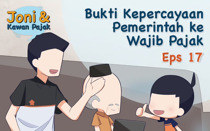 Bukti Kepercayaan Pemerintah ke Wajib Pajak