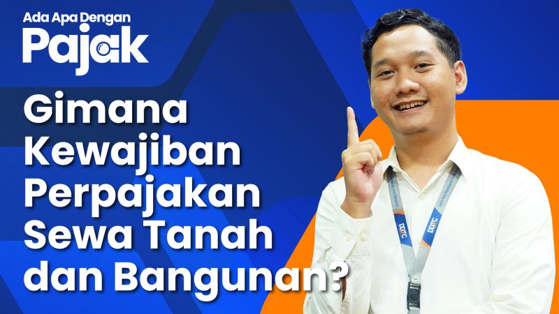 Kewajiban PPh Sewa Tanah dan Bangunan, Simak di Sini!