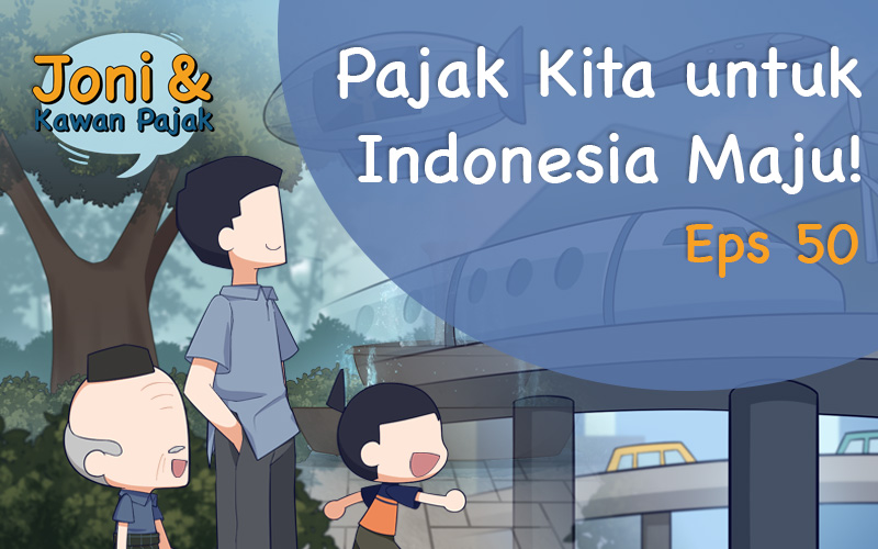 Pajak Kita untuk Indonesia Maju!