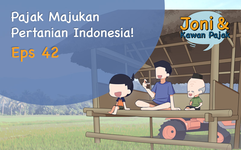 Pajak Majukan Pertanian Indonesia!