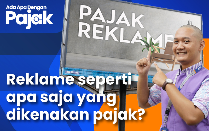 Pengenaan Pajak atas Reklame, Bagaimana Ketentuannya?