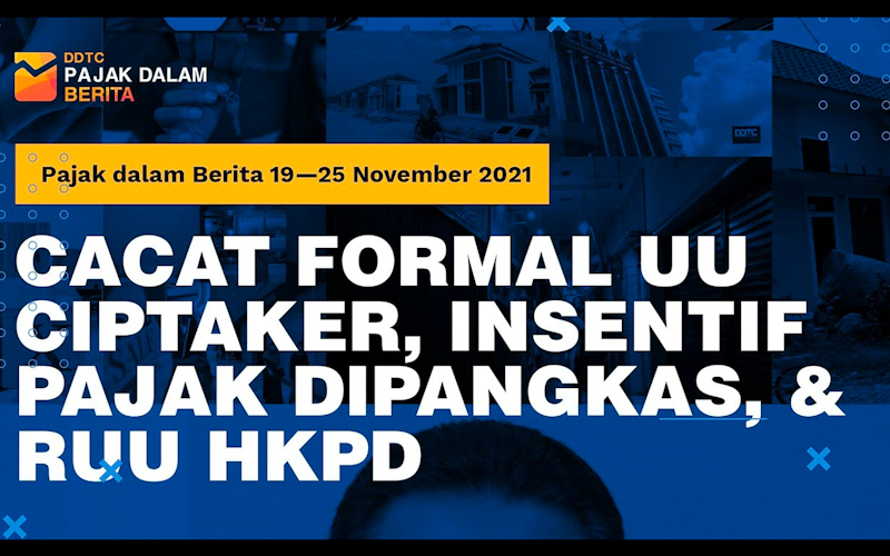 Video: Cacat Formil UU Ciptaker, Insentif Pajak Dipangkas, & RUU HKPD